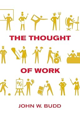 the thought of work 1st edition john w. budd 0801477611, 978-0801477614