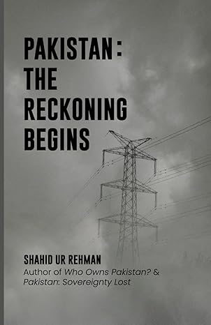 pakistan the reckoning begins 1st edition mr. shahid ur rehman 9695934153, 978-9695934159
