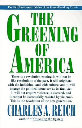 the greening of america 25th anniversary edition 1st edition charles a. reich 0517886367, 978-0517886366