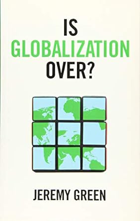 is globalization over 1st edition jeremy green 1509535454, 978-1509535453
