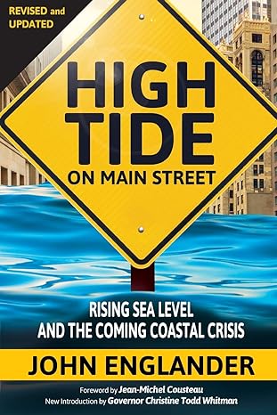 high tide on main street rising sea level and the coming coastal crisis 2nd edition john englander