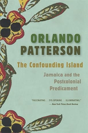 the confounding island jamaica and the postcolonial predicament 1st edition orlando patterson 0674292243,