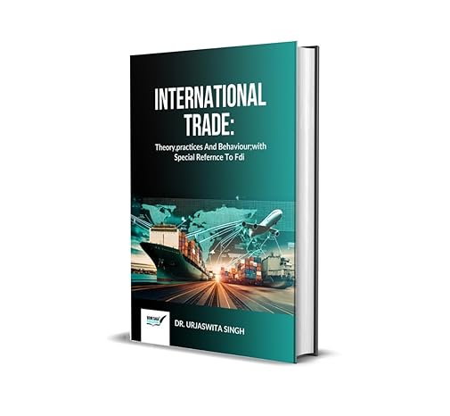 international trade theory practices and behaviour with special reference to fdi 1st edition dr. urjaswita