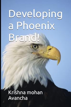 developing a phoenix brand 1st edition krishna mohan avancha 979-8393894085
