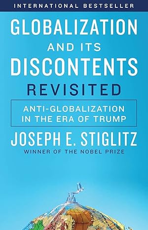 globalization and its discontents revisited anti globalization in the era of trump 1st edition joseph e.