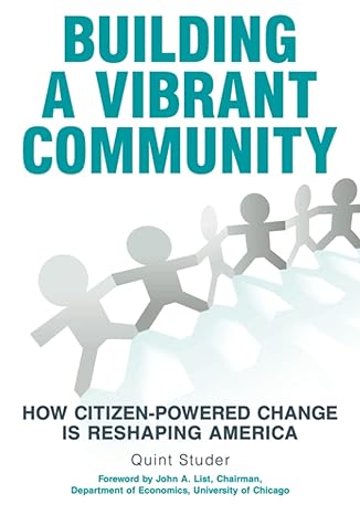 building a vibrant community how citizen powered change is reshaping america 1st edition quint studer