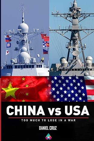 china vs usa too much to lose in a war 1st edition daniel cruz ,juan cruz 979-8864493854