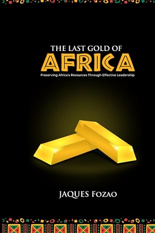 the last gold of africa 1st edition jaques chiankem fozao 979-8394894466