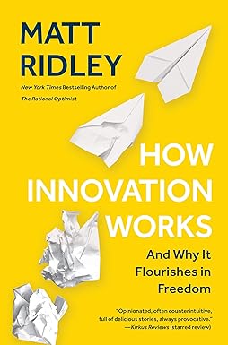 how innovation works and why it flourishes in freedom 1st edition matt ridley 0062916602, 978-0062916600