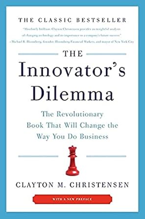 the innovator s dilemma the revolutionary book that will change the way you do business 1st edition clayton