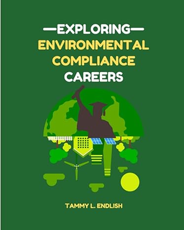 exploring environmental compliance careers 1st edition tammy l endlish 979-8370297403
