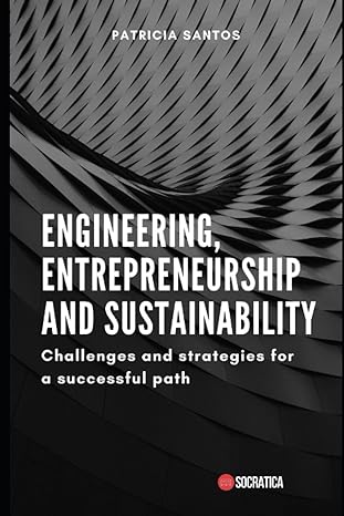 engineering entrepreneurship and sustainability challenges and strategies for a successful path 1st edition