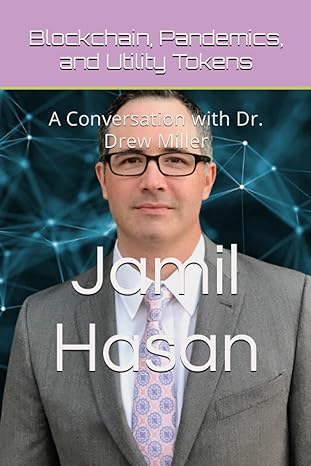 blockchain pandemics and utility tokens a conversation with dr drew miller 1st edition jamil hasan