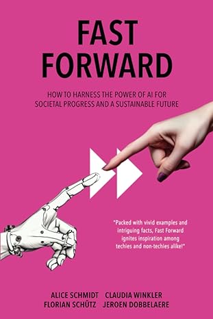 fast forward how to harness the power of ai for societal progress and a sustainable future 1st edition jeroen