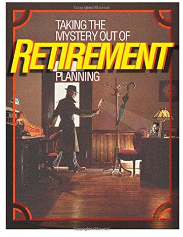 taking the mystery out of retirement planning 1st edition employee benefits security administration u.s.