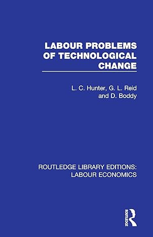 labour problems of technological change 1st edition l. c. hunter, g. l. reid, d. boddy 0367111624,