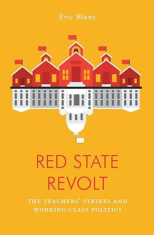 red state revolt the teachers strike wave and working class politics 1st edition eric blanc 1788735749,