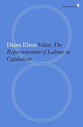 value the representation of labour in capitalism 1st edition diane elson 1784782297, 978-1784782290