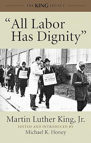 all labor has dignity 1st edition dr. martin luther king jr., michael k. honey 0807086029, 978-0807086025