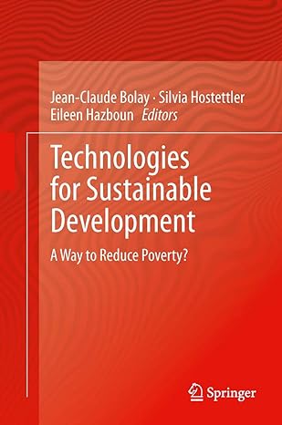 technologies for sustainable development a way to reduce poverty 1st edition jean claude bolay ,silvia