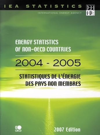 energy statistics of non oecd countries 2004/2005 1st edition  9264027688, 978-9264027688