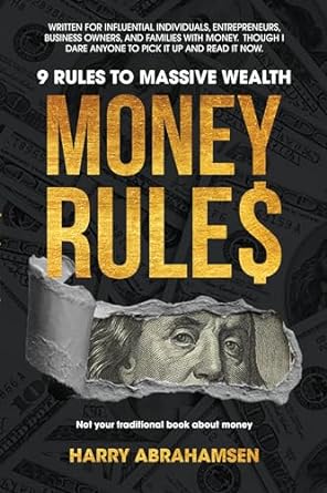 money rules 9 rules to massive wealth 1st edition harry abrahamsen b0cmjrz11p, b0cl3msydp