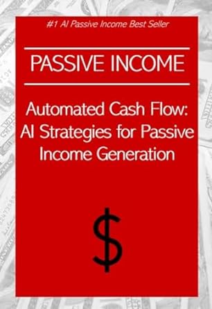automated cash flow ai strategies for passive income generation 1st edition rosey press b0cm8tn27z
