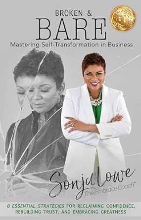 broken and bare mastering self transformation in business 8 essential strategies for reclaiming confidence