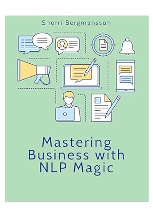 mastering business with nlp magic 1st edition snorri bergmansson b0cnhwqpzw