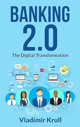 banking 2 0 the digital transformation 1st edition vladimir krull b0cnmvdggv