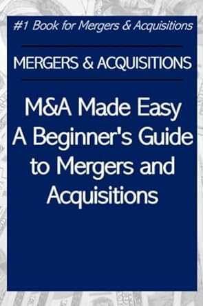 manda made easy a beginners guide to mergers and acquisitions 1st edition rosey press b0cnvh67dx