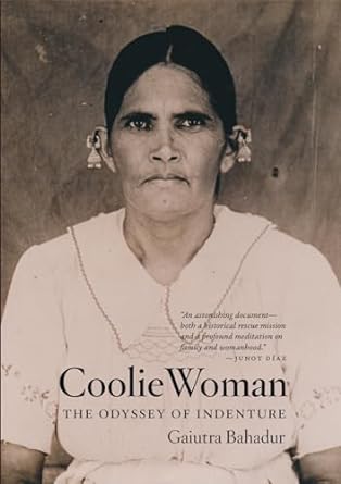 coolie woman the odyssey of indenture 1st edition gaiutra bahadur 022621138x, 978-0226211381