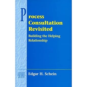 process consultation revisited building the helping relationship 1st edition edgar schein 020134596x,
