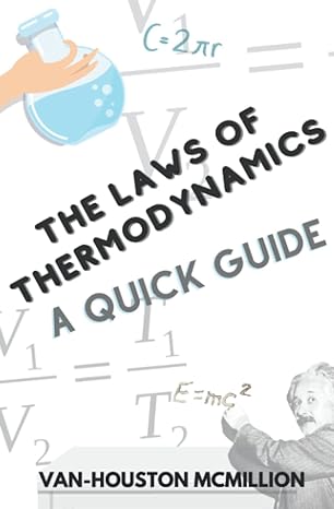 the laws of thermodynamics the quick guide 1st edition van houston mcmillion b0b31z86tr, 979-8833763346