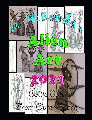 d mcdonalds alien art 2021 1st edition ms deborah l mcdonald b08sgygqlw, 979-8592449864