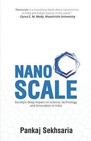 nanoscale societys deep impact on science technology and innovation in india 1st edition pankaj sekhsaria