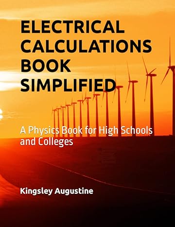 electrical calculations book simplified a physics book for high schools and colleges 1st edition kingsley