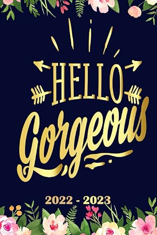 hello gorgeous planner 2022 2023 daily weekly and monthly with 24 months calendar vision boards to do lists
