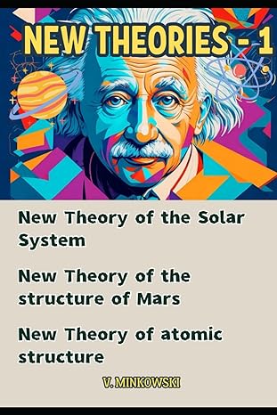 new theories 1 new theory of the solar system new theory of the structure of mars new theory of atomic