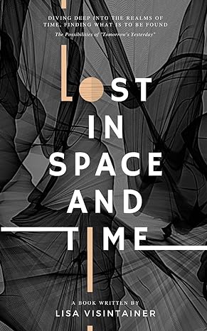lost in space and time 1st edition lisa visintainer b088b833wv, 979-8644325658
