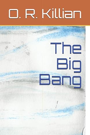 the big bang 1st edition o r killian b08xgstktv, 979-8713574284