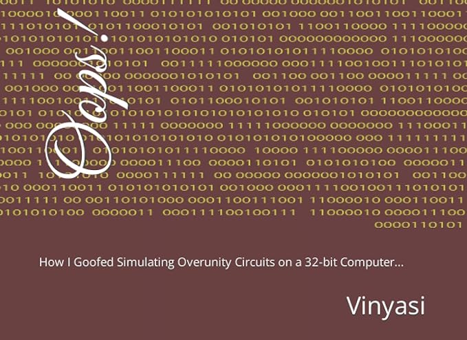 oops how i goofed simulating overunity circuits on a 32 bit computer 1st edition vinyasi b09yvhnbzk,