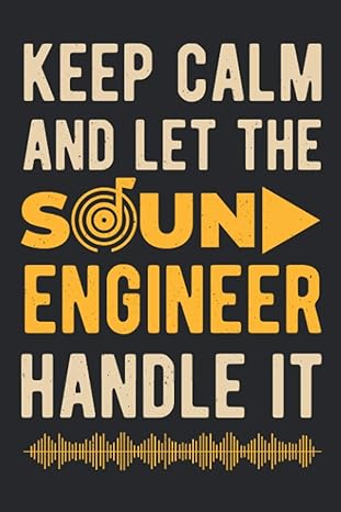 keep calm and let the sound engineer handle it funny audio engineering blank lined book for music recording