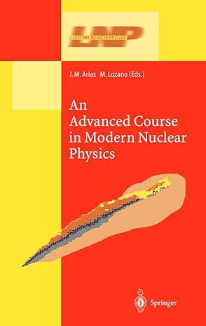 an advanced course in modern nuclear physics 2001st edition j m arias ,m lozano 3540424091, 978-3540424093