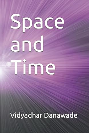 space and time 1st edition vidyadhar danawade b09l9wgp3c, 979-8763170450