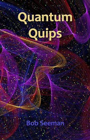 quantum quips 1st edition bob seeman b0bqzwym5c, 979-8371375834
