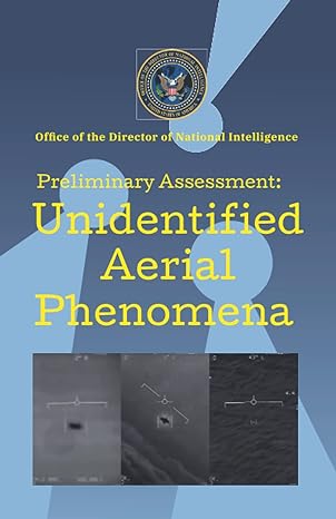 preliminary assessment unidentified aerial phenomena 1st edition office of the director of national