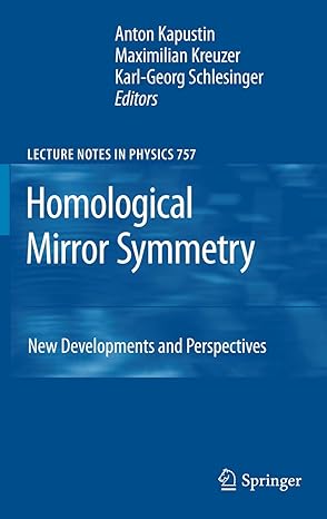 homological mirror symmetry new developments and perspectives 2009th edition anton kapustin ,maximilian