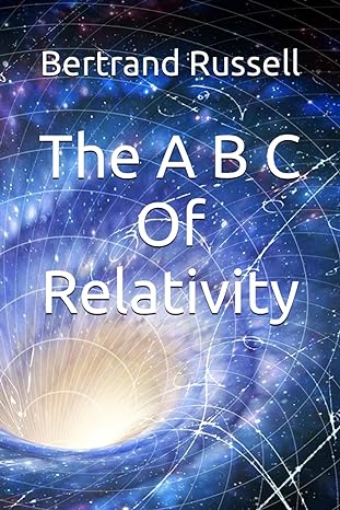 the a b c of relativity 1st edition bertrand russell b0cryz19wk, 979-8874156510