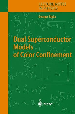 dual superconductor models of color confinement 2004th edition georges ripka 354020718x, 978-3540207184